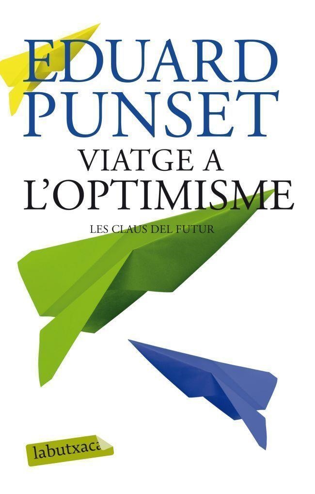 VIATGE A L'OPTIMISME (LABUTXACA) | 9788499306452 | PUNSET, EDUARD | Llibreria La Gralla | Librería online de Granollers