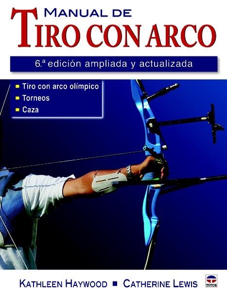 MANUAL DE TIRO CON ARCO | 9788479028343 | HAYWOOD, KATHLEEN / LEWIS, CATHERINE | Llibreria La Gralla | Llibreria online de Granollers