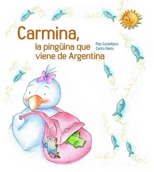 CARMINA, LA PINGÜINA QUE VE DE L'ARGENTINA | 9788481317756 | CASTELLANO PUCHOL, JOSEP | Llibreria La Gralla | Llibreria online de Granollers