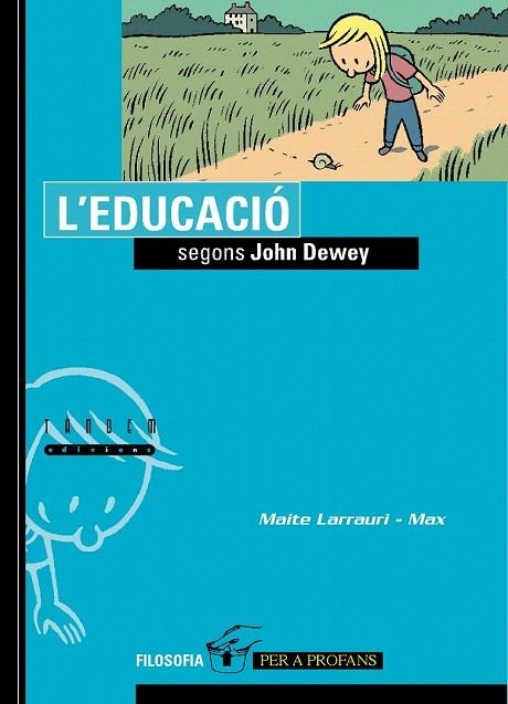 EDUCACIÓ SEGONS JOHN DEWEY, L' | 9788481319910 | LARRAURI, MAITE | Llibreria La Gralla | Llibreria online de Granollers