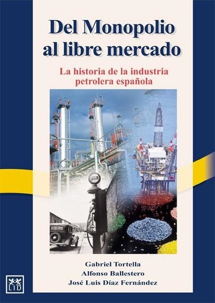 DEL MONOPOLIO AL LIBRE MERCADO | 9788488717320 | TORTELLA, GABRIEL/ BALLESTERO, ALFONSO | Llibreria La Gralla | Llibreria online de Granollers