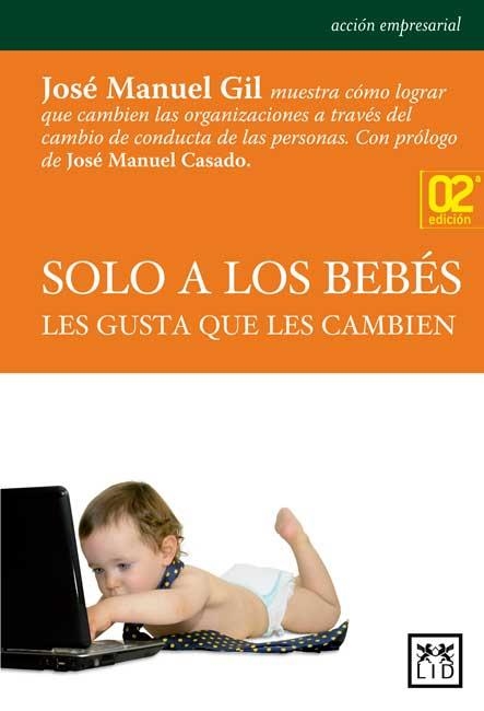 SOLO A LOS BEBÉS LES GUSTA QUE LES CAMBIEN | 9788483565735 | GIL, JOSE M. | Llibreria La Gralla | Llibreria online de Granollers