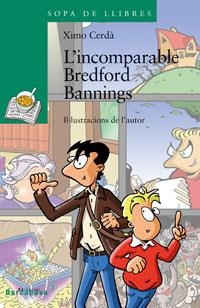 INCOMPARABLE BREDFORD BANNINGS, L' (S LL VERD, 134) | 9788448919610 | CERDA, XIMO | Llibreria La Gralla | Llibreria online de Granollers