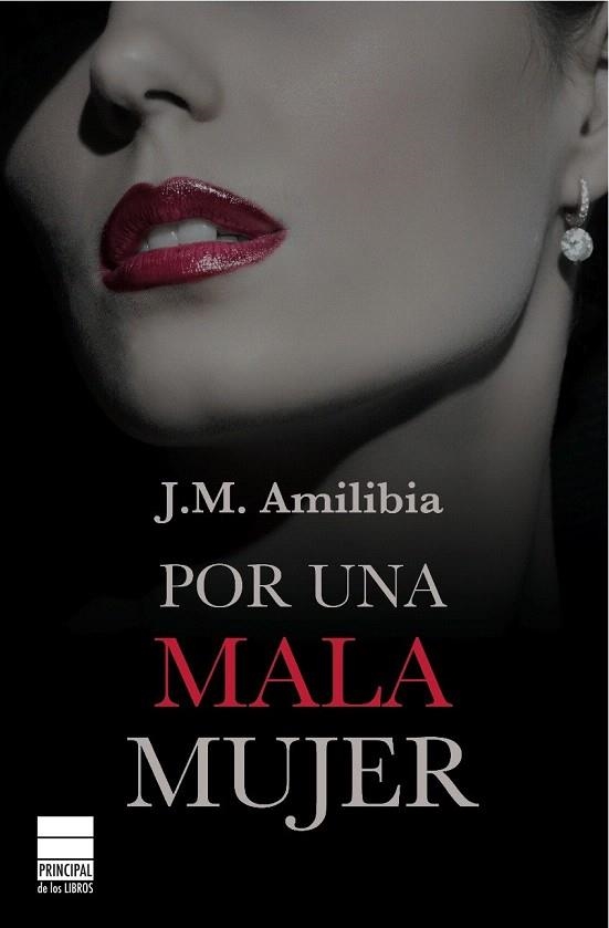 POR UNA MALA MUJER | 9788493859497 | AMILIBIA, JESÚS MARÍA | Llibreria La Gralla | Llibreria online de Granollers