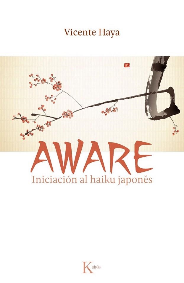 AWARE. INICIACIÓN AL HAIKU JAPONÉS | 9788499882451 | HAYA, VICENTE | Llibreria La Gralla | Llibreria online de Granollers