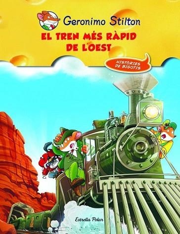 TREN MÉS RÀPID DE L'OEST, EL | 9788415790044 | STILTON, GERONIMO | Llibreria La Gralla | Llibreria online de Granollers