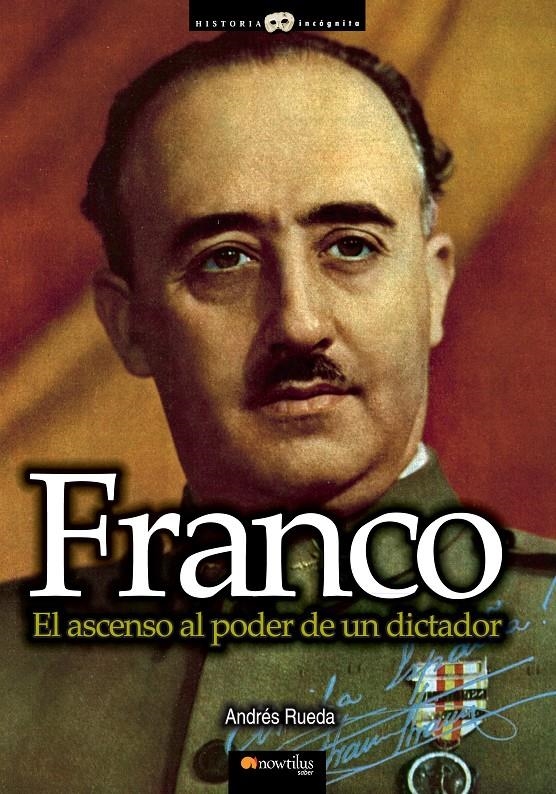 FRANCO, EL ASCENSO AL PODER DE UN DICTADOR | 9788499674711 | RUEDA, ANDRÉS | Llibreria La Gralla | Llibreria online de Granollers