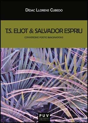 T.S. ELIOT & SALVADOR ESPRIU | 9788437090818 | LLORENS CUBEDO, DÍDAC | Llibreria La Gralla | Llibreria online de Granollers