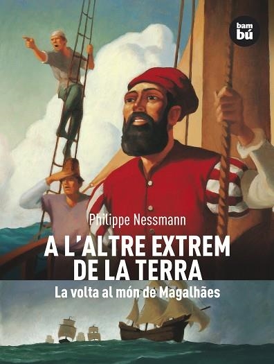 A L'ALTRE EXTREM DE LA TERRA. LA VOLTA AL MON DE MAGALHAES | 9788483430521 | NESSMANN, PHILIPPE | Llibreria La Gralla | Llibreria online de Granollers