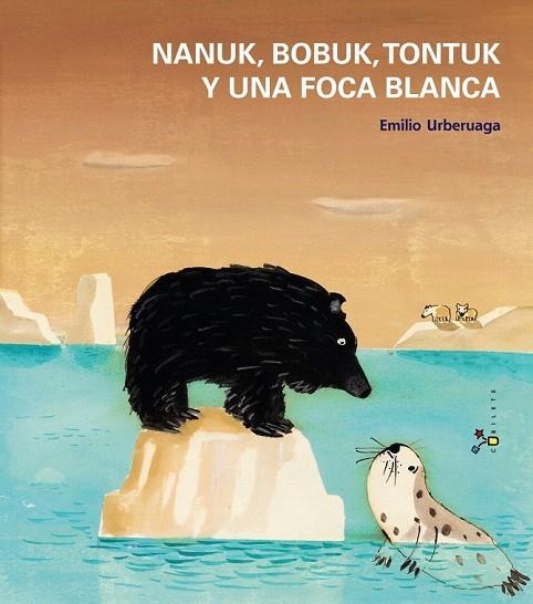 NANUK BOBUK TONTUK Y UNA FOCA BLANCA | 9788421699935 | URBERUAGA, EMILIO | Llibreria La Gralla | Librería online de Granollers