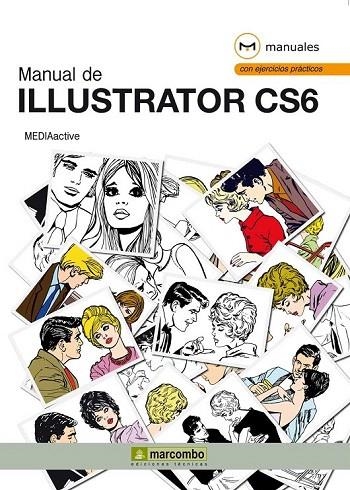 MANUAL DE ILLUSTRATOR CS6 | 9788426719720 | MEDIAACTIVE | Llibreria La Gralla | Llibreria online de Granollers