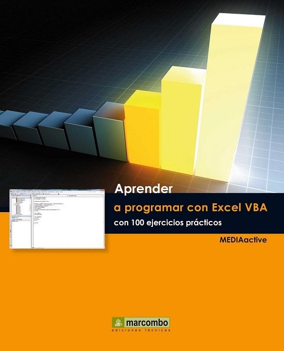 APRENDER A PROGRAMAR CON EXCEL VBA CON 100 EJERCICIOS PRÁCTICO | 9788426719027 | MEDIAACTIVE | Llibreria La Gralla | Llibreria online de Granollers