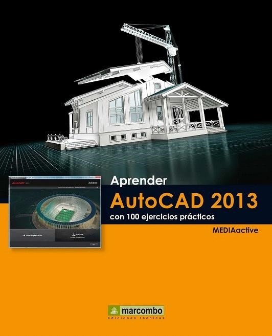 APRENDER AUTOCAD 2013 CON 100 EJERCICIOS PRÁCTICOS | 9788426719034 | MEDIAACTIVE | Llibreria La Gralla | Llibreria online de Granollers