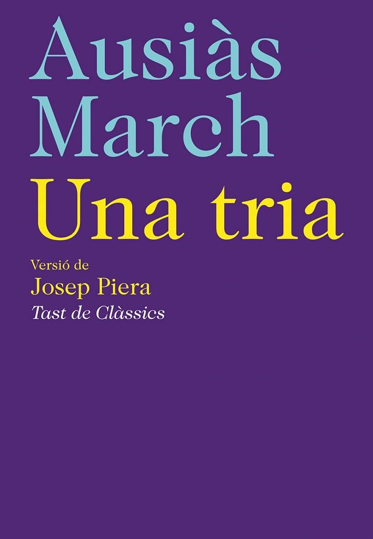 TRIA, UNA. AUSIAS MARCH | 9788472267718 | MARCH, AUSIÀS | Llibreria La Gralla | Llibreria online de Granollers