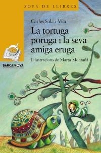 TORTUGA PORUGA I LA SEVA AMIGA ERUGA, LA (SOPA DE LLIBRES) | 9788448929084 | SALA VILA, CARLES | Llibreria La Gralla | Llibreria online de Granollers