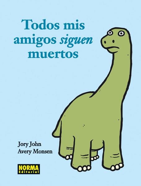 TODOS MIS AMIGOS SIGUEN MUERTOS | 9788467910339 | JORY,JOHN / MONSEN, AVERY | Llibreria La Gralla | Llibreria online de Granollers