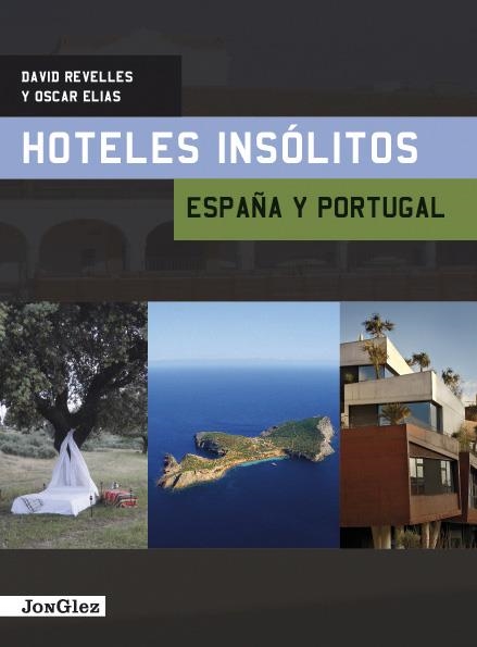 HOTELES INSOLITOS ESPAÑA Y PORTUGAL | 9782915807882 | REVELLES, DAVID; ELIAS, OSCAR | Llibreria La Gralla | Llibreria online de Granollers