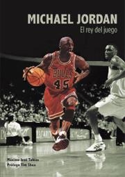 MICHAEL JORDAN. EL REY DEL JUEGO | 9788495121516 | TOBIAS, MAXIMO JOSE | Llibreria La Gralla | Llibreria online de Granollers