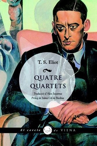 QUATRE QUARTETS (EL CERCLE,22) | 9788483306024 | ELIOT, T.S. | Llibreria La Gralla | Llibreria online de Granollers