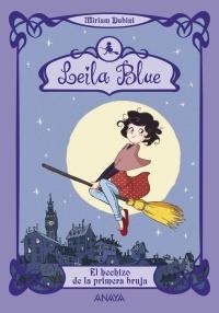 HECHIZO DE LA PRIMERA BRUJA, EL (LEILA BLUE, 1) | 9788467829204 | DUBINI, MIRIAM | Llibreria La Gralla | Llibreria online de Granollers