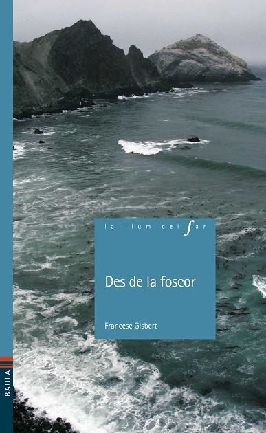 DES DE LA FOSCOR (LA LLUM DEL FAR, 79) | 9788447922673 | GISBERT, FRANCESC | Llibreria La Gralla | Llibreria online de Granollers