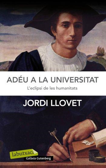 ADÉU A LA UNIVERSITAT (LABUTXACA) | 9788499305448 | LLOVET, JORDI | Llibreria La Gralla | Librería online de Granollers