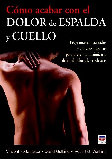 CÓMO ACABAR CON DOLOR DE ESPALDA Y CUELLO | 9788479029449 | FORTANASCE, VICENT / GUTKIND, DAVID / WATKINS, ROBERT G. | Llibreria La Gralla | Llibreria online de Granollers