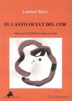 CANTO OCULT DEL COR, EL (LA GARONNE,18) | 9788496393400 | BOTEY, LAMBERT | Llibreria La Gralla | Librería online de Granollers