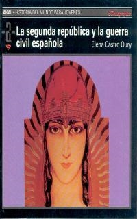 SEGUNDA REPUBLICA Y LA GUERRA CIVIL ESPAÑOLA,EL | 9788446002161 | CASTRO OURY, ELENA | Llibreria La Gralla | Llibreria online de Granollers