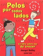 PELOS POR TODOS LADOS. UN LIBRO SOBRE ESO DE CRECER | 9786074003604 | BAILEY, JACQUI | Llibreria La Gralla | Librería online de Granollers