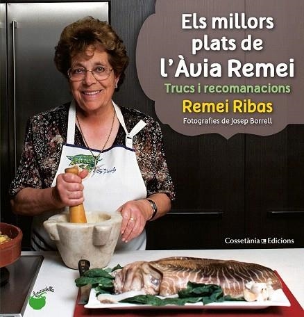 MILLORS PLATS DE L'ÀVIA REMEI, ELS | 9788490340066 | RIBAS, REMEI, BORRELL, JOSEP | Llibreria La Gralla | Librería online de Granollers