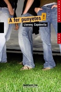 A FER PUNYETES! (ANTAVIANA NOVA,179) | 9788448929114 | CAPDEVILA, LLORENÇ | Llibreria La Gralla | Llibreria online de Granollers