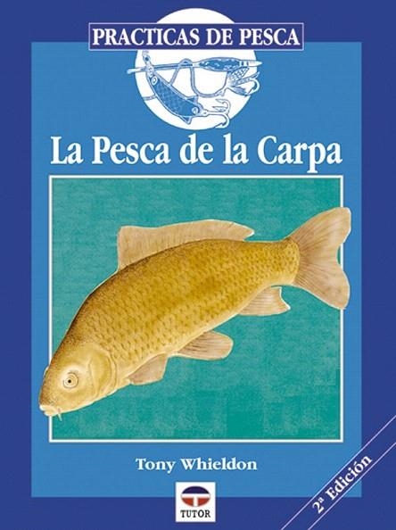 PESCA DE LA CARPA. LA | 9788479021207 | WHIELDON, TONY | Llibreria La Gralla | Llibreria online de Granollers