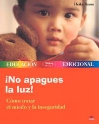 NO APAGUES LA LUZ COMO TRATAR EL MIEDO Y LA INSEGURIDAD | 9788497541275 | BAUM, HEIKE | Llibreria La Gralla | Llibreria online de Granollers