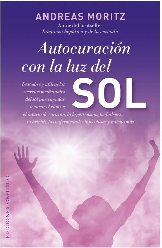 AUTOCURACIÓN CON LA LUZ DEL SOL | 9788497779494 | MORITZ, ANDREAS | Llibreria La Gralla | Llibreria online de Granollers