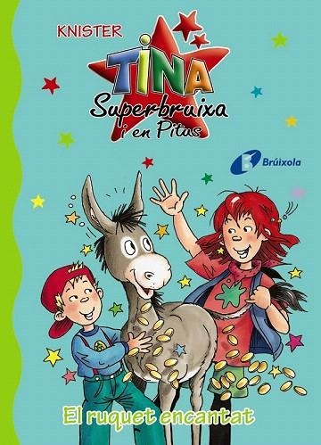 TINA SUPERBRUIXA I EN PITUS 14. EL RUQUET ENCANTAT | 9788499064543 | KNISTER | Llibreria La Gralla | Llibreria online de Granollers