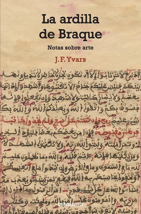 ARDILLA DE BRAQUE.NOTAS SOBRE ARTE (DEBOLSILLO,321) | 9788490323625 | YVARS,J.F. | Llibreria La Gralla | Llibreria online de Granollers