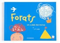 FORATS.UN LLIBRE PER PINTAR | 9788493512736 | ZOO, LA | Llibreria La Gralla | Llibreria online de Granollers