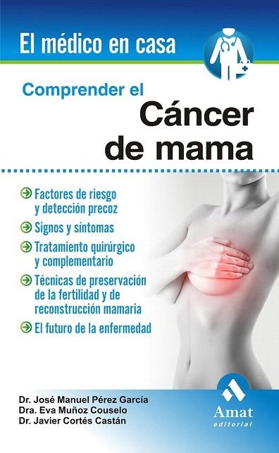 COMPRENDER EL CÁNCER DE MAMA | 9788497356855 | PÉREZ GARCÍA, JOSÉ MANUEL/MUÑOZ COUSELO, EVA/CORTÉS CASTÁN, JAVIER | Llibreria La Gralla | Llibreria online de Granollers