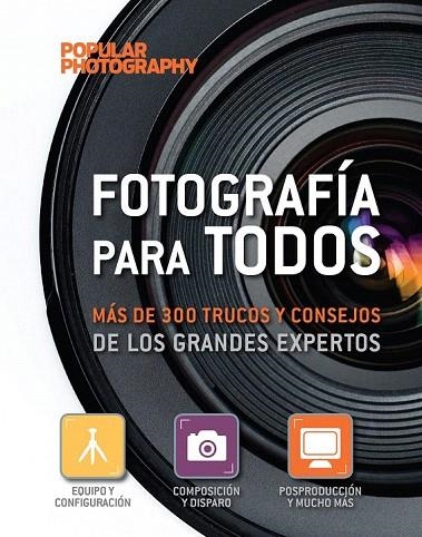 FOTOGRAFÍA PARA TODOS MÁS DE 300 TRUCOS Y CONSEJOS DE LOS GRANDES EXPERTOS. | 9788497859387 | AA. VV. | Llibreria La Gralla | Llibreria online de Granollers