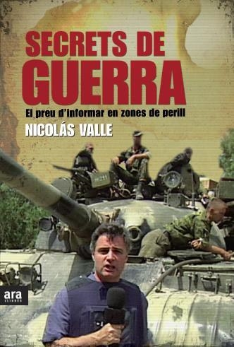 SECRETS DE GUERRA. EL PREU D'INFORMAR EN ZONES DE PERILL | 9788415224532 | VALLE, NICOLAS | Llibreria La Gralla | Llibreria online de Granollers