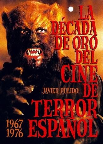 DÉCADA DE ORO DEL CINE DE TERROR ESPAÑOL, LA (1967-76) | 9788415405382 | PULIDO, JAVIER | Llibreria La Gralla | Llibreria online de Granollers