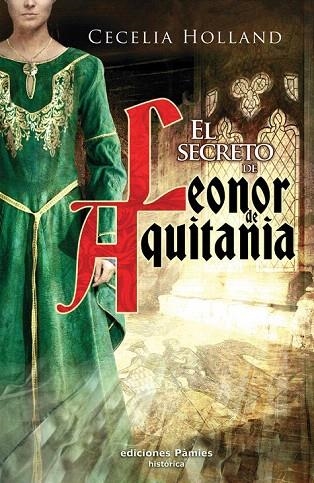 SECRETO DE LEONOR DE AQUITANIA, EL | 9788496952720 | HOLLAND, CECELIA | Llibreria La Gralla | Llibreria online de Granollers