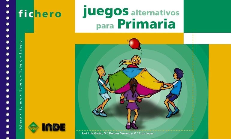 JUEGOS ALTERNATIVOS PARA PRIMARIA (FICHERO) | 9788495114204 | GARIJO, JOSÉ LUIS/SERRANO, Mª DOLORES/LÓPEZ, Mª CRUZ | Llibreria La Gralla | Llibreria online de Granollers