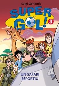 SUPER GOL 3. UN SAFARI ESPORTIU | 9788424647537 | GARLANDO, LUIGI | Llibreria La Gralla | Llibreria online de Granollers