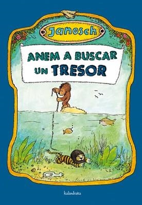 ANEM A BUSCAR UN TRESOR | 9788484648192 | JANOSCH | Llibreria La Gralla | Librería online de Granollers