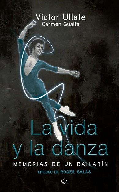 VIDA Y LA DANZA, LA | 9788499705842 | ULLATE, VÍCTOR; GUAITA, CARMEN | Llibreria La Gralla | Llibreria online de Granollers