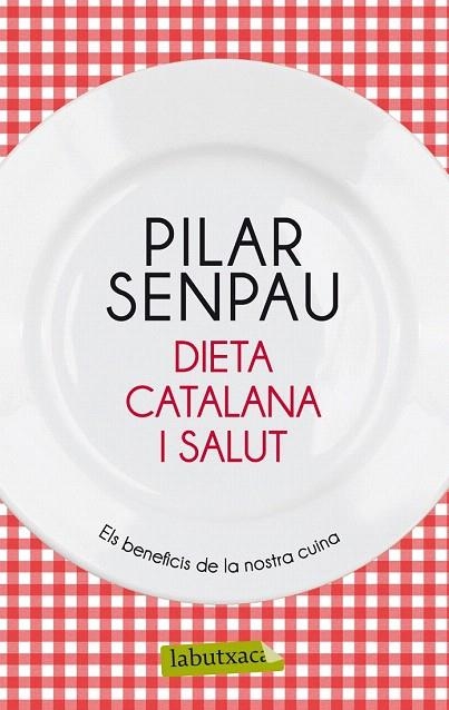 DIETA CATALANA I SALUT (LABUTXACA) | 9788499306629 | SENPAU, PILAR | Llibreria La Gralla | Llibreria online de Granollers