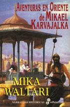 AVENTURAS EN ORIENTE DE MIKAEL KARVAJALKA (NARRATIVAS HISTOR | 9788435006309 | WALTARI, MIKA | Llibreria La Gralla | Llibreria online de Granollers