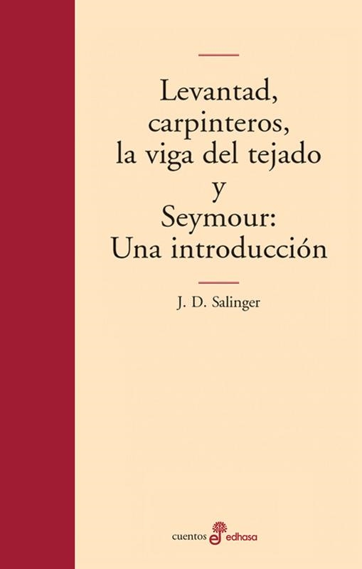 LEVANTAD CARPINTEROS LA VIGA DEL TEJADO Y SEYMOUR UNA INTROD | 9788435009003 | SALINGER, J.D. | Llibreria La Gralla | Llibreria online de Granollers